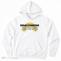 Down Syndrome Doesnt Define A Person Love And Acceptance Does Hoodie thumb 0