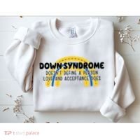 Down Syndrome Doesnt Define A Person Love And Acceptance Does Sweatshirt thumb 2