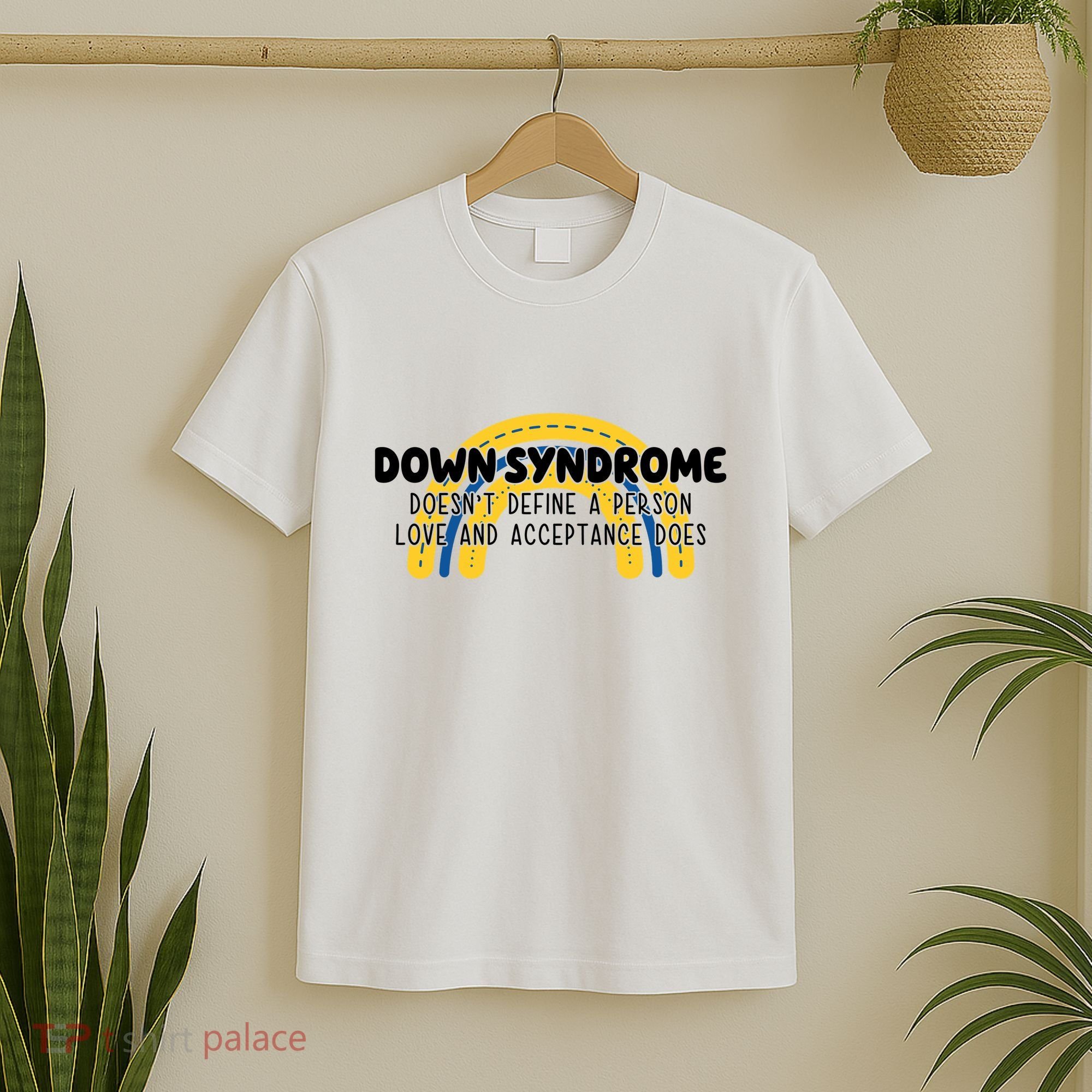 Down Syndrome Doesnt Define A Person Love And Acceptance Does T-Shirt