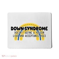 Down Syndrome Doesnt Define A Person Love And Acceptance Does Mousepad thumb 0