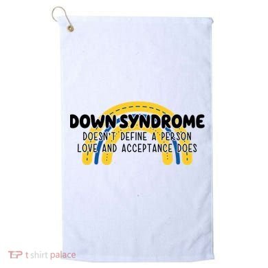 Down Syndrome Doesnt Define A Person Love And Acceptance Does Golf Towel