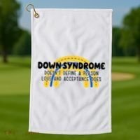 Down Syndrome Doesnt Define A Person Love And Acceptance Does Golf Towel thumb 1