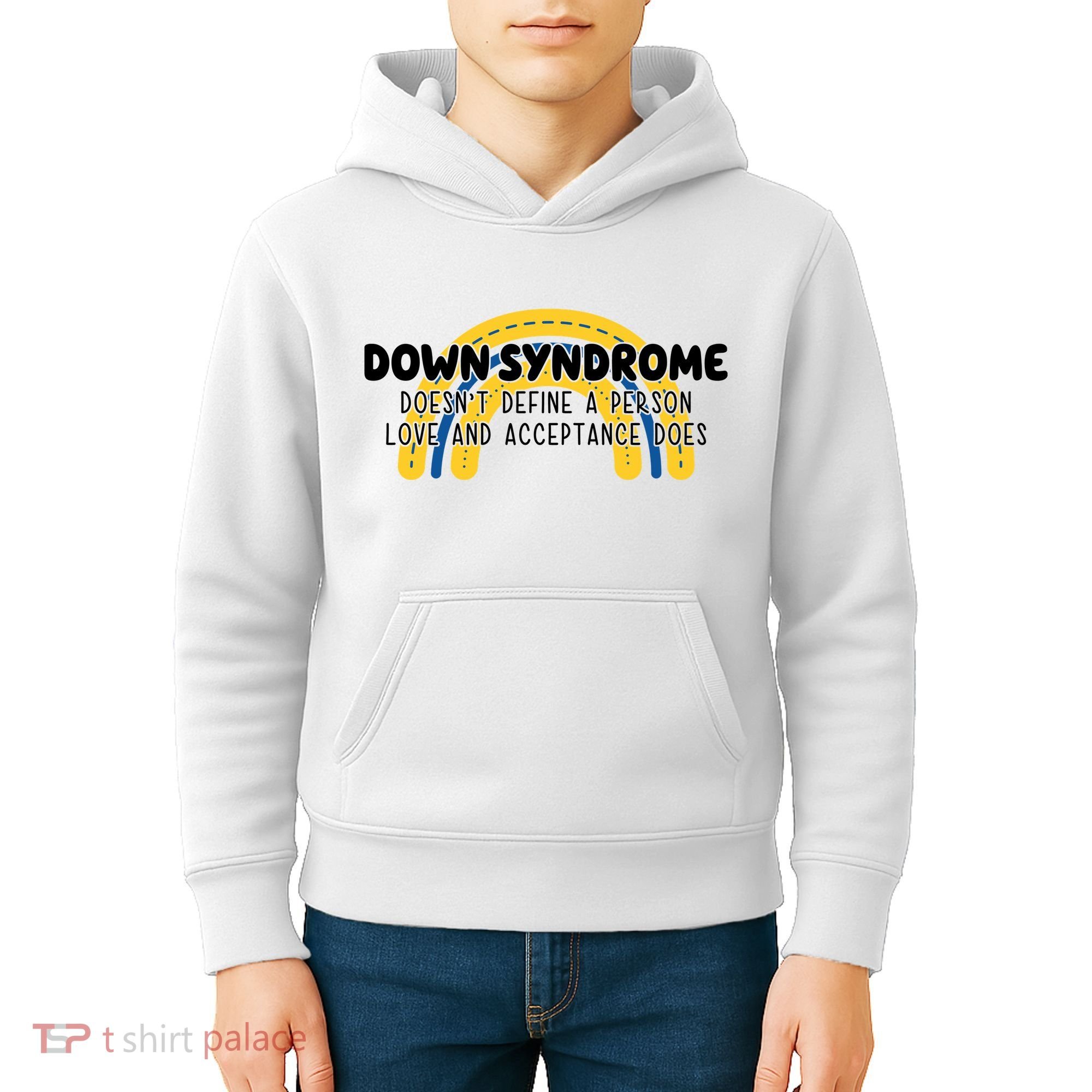 Down Syndrome Doesnt Define A Person Love And Acceptance Does Kids Hoodie
