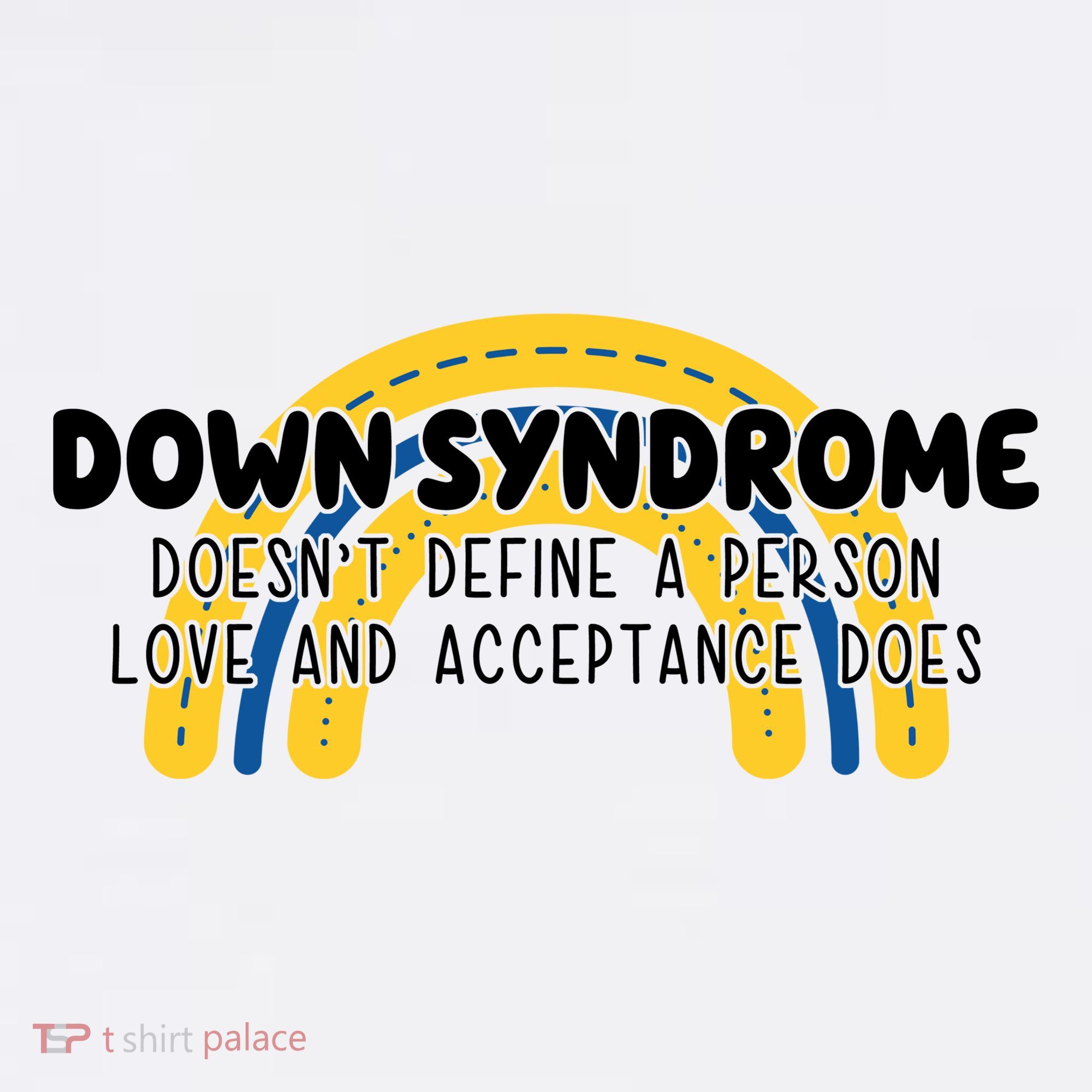Down Syndrome Doesnt Define A Person Love And Acceptance Does Kids Long Sleeve Shirt