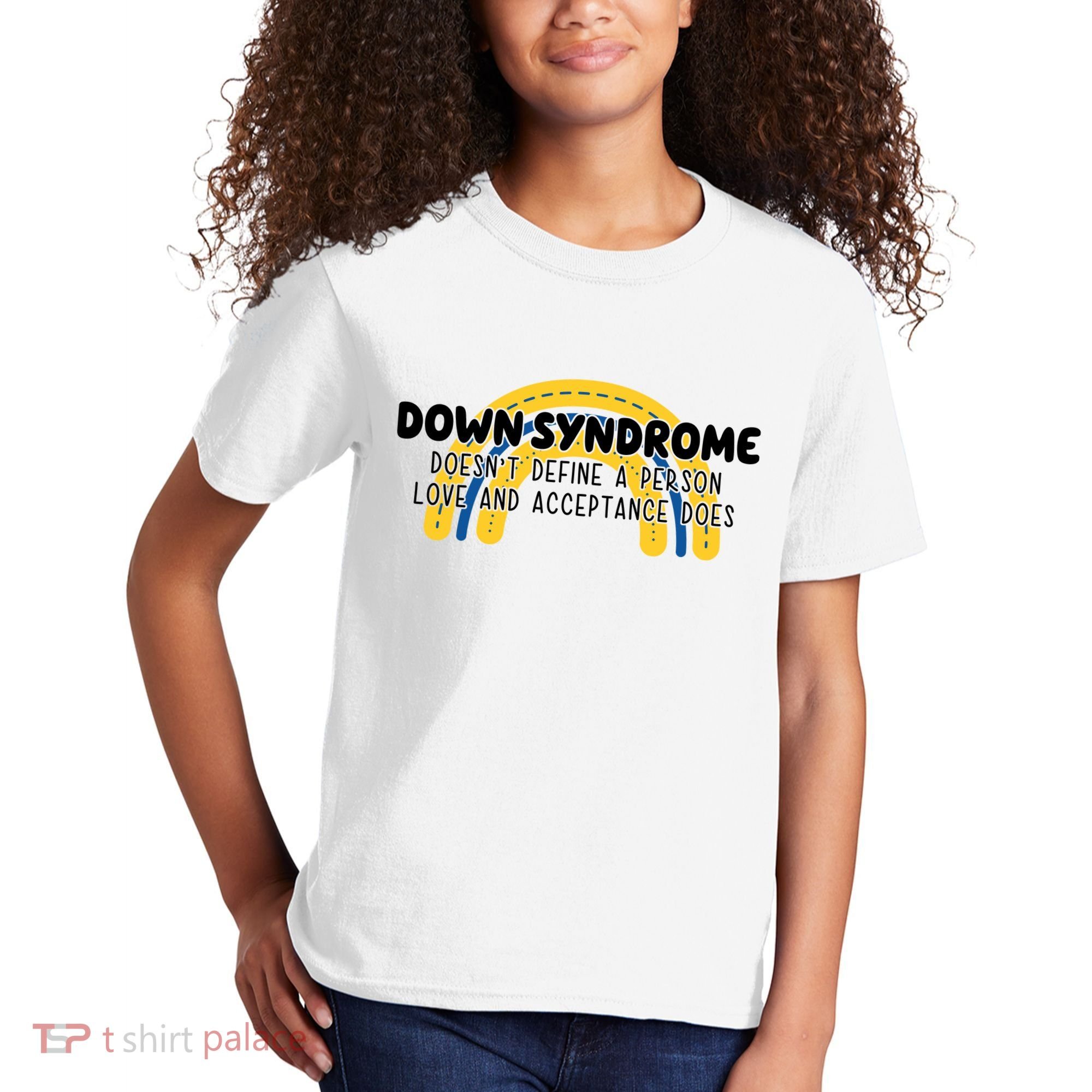Down Syndrome Doesnt Define A Person Love And Acceptance Does Kids T-Shirt
