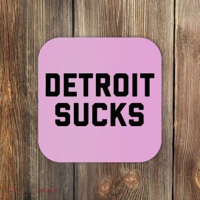 Detroit Sucks Coaster