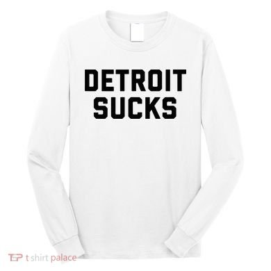 Detroit Sucks Long Sleeve Shirt