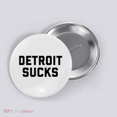 Detroit Sucks Button
