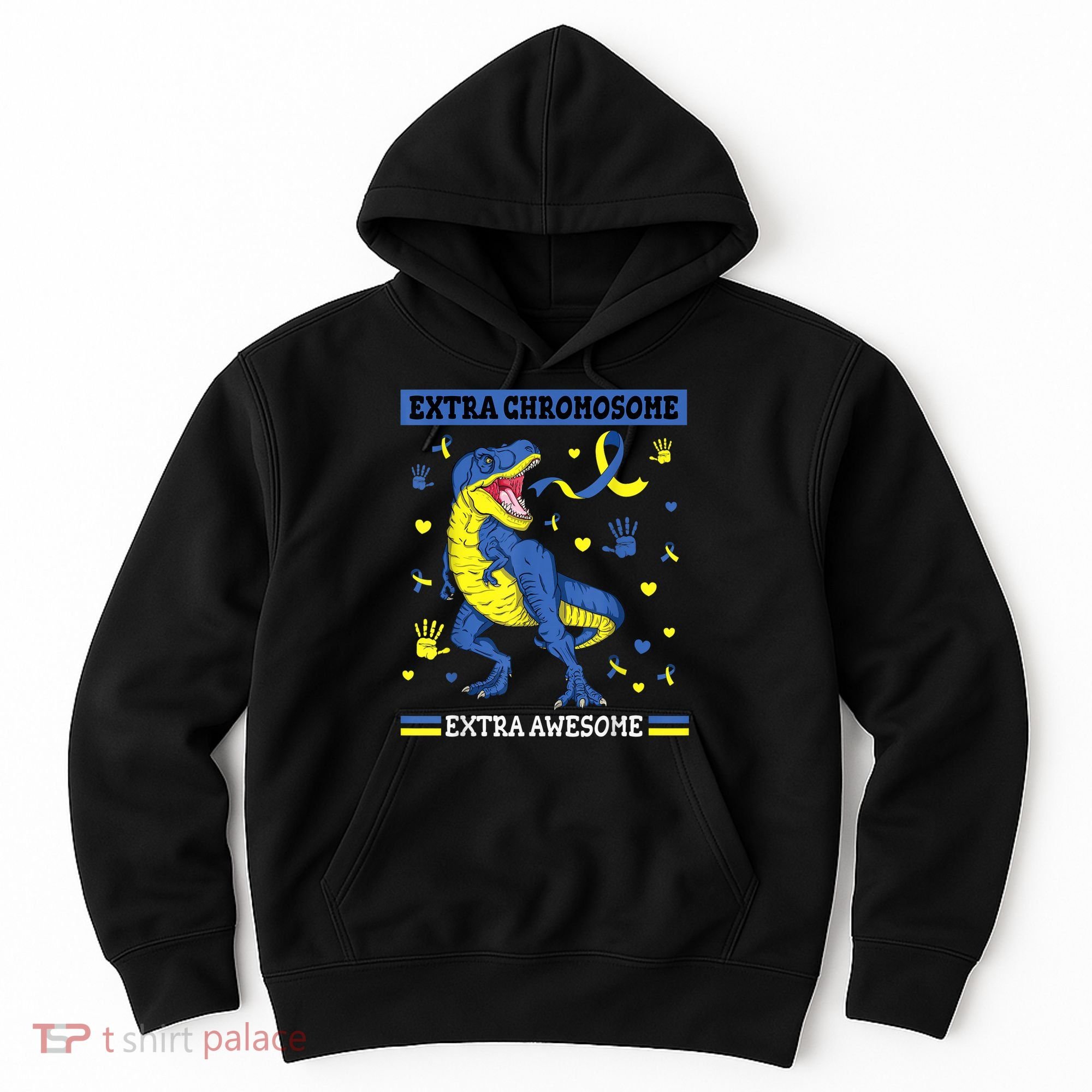 Down Syndrome Dinosaur T rex Extra Chromosome Extra Awesome Hoodie