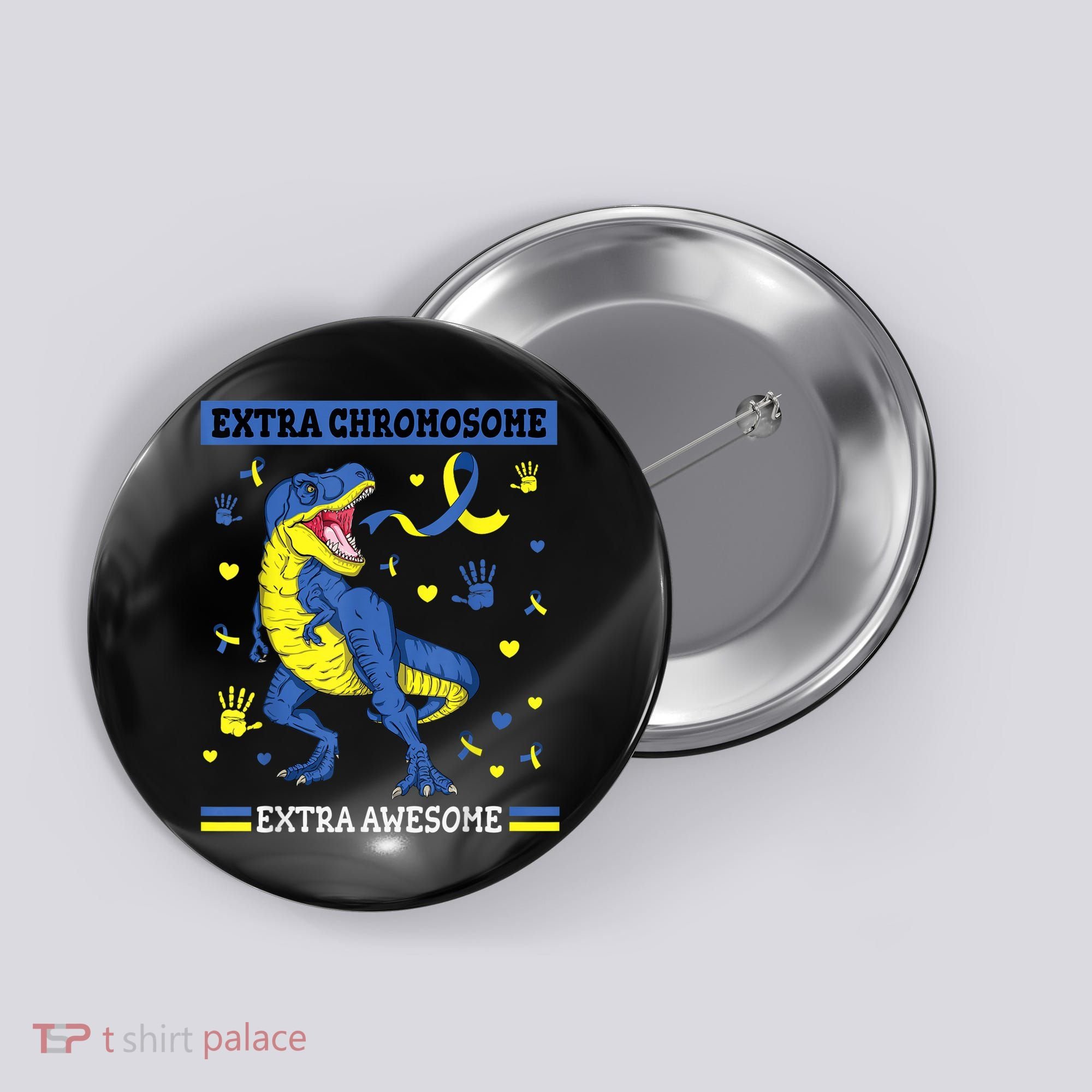 Down Syndrome Dinosaur T rex Extra Chromosome Extra Awesome Button