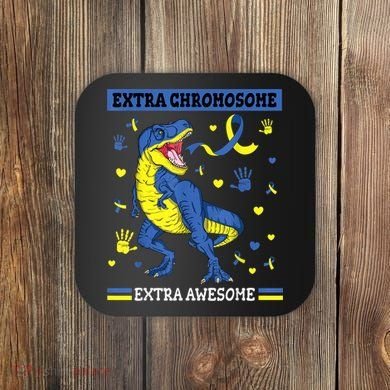 Down Syndrome Dinosaur T rex Extra Chromosome Extra Awesome Coaster