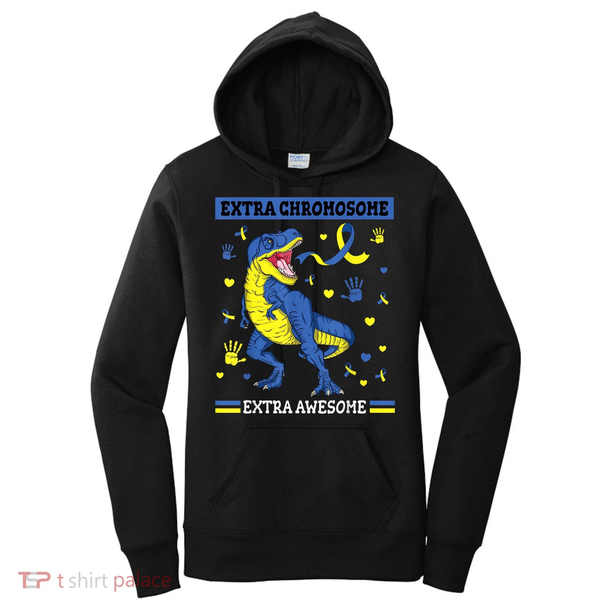 Down Syndrome Dinosaur T rex Extra Chromosome Extra Awesome Women's Hoodie