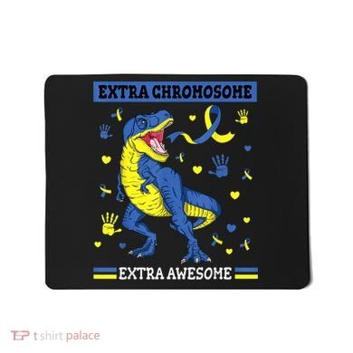 Down Syndrome Dinosaur T rex Extra Chromosome Extra Awesome Mousepad