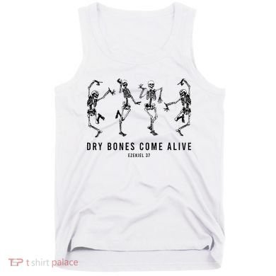 Dancing Skeleton Dry Bones Come Alive Christian Halloween Tank Top