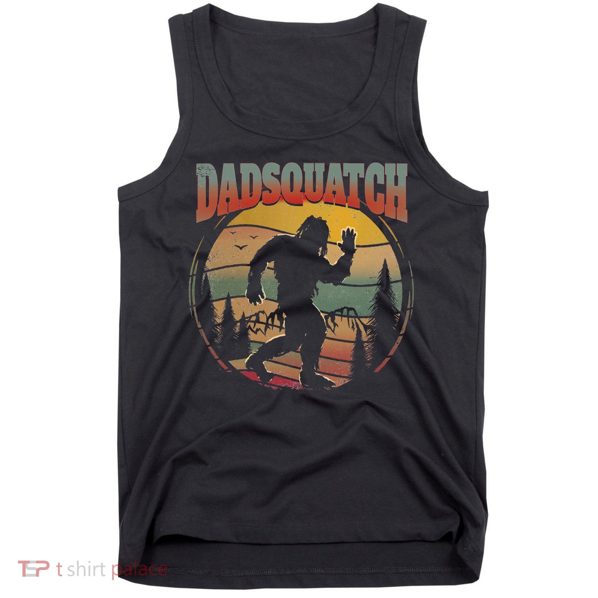 Dad Sasquatch Dadsquatch Bigfoot Hiking Tank Top