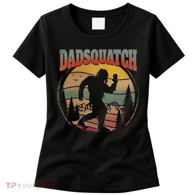 Dad Sasquatch Dadsquatch Bigfoot Hiking Women's T-Shirt