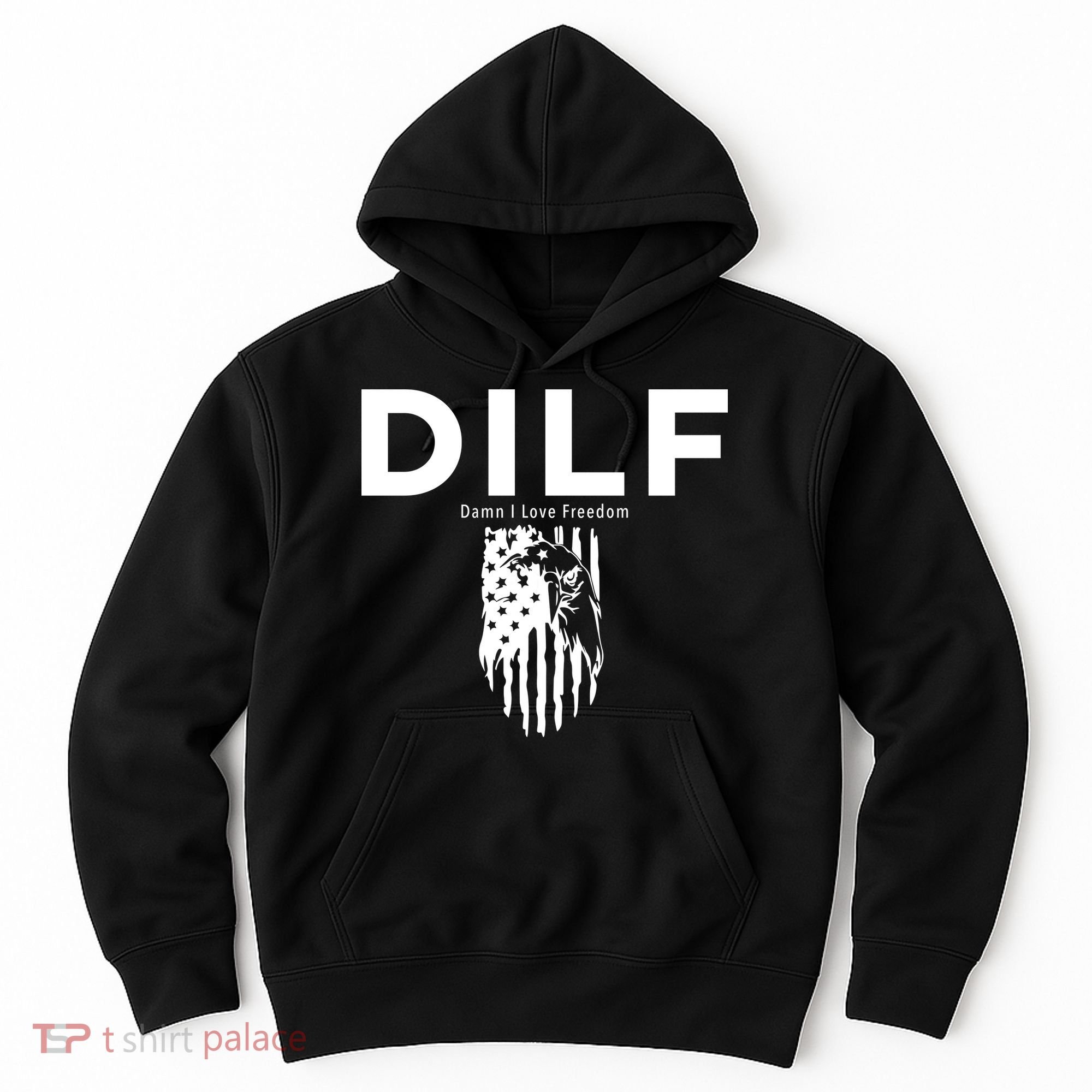 DILF SHIRT (DAMN I LOVE FREEDOM) DAD SHIRT Hoodie