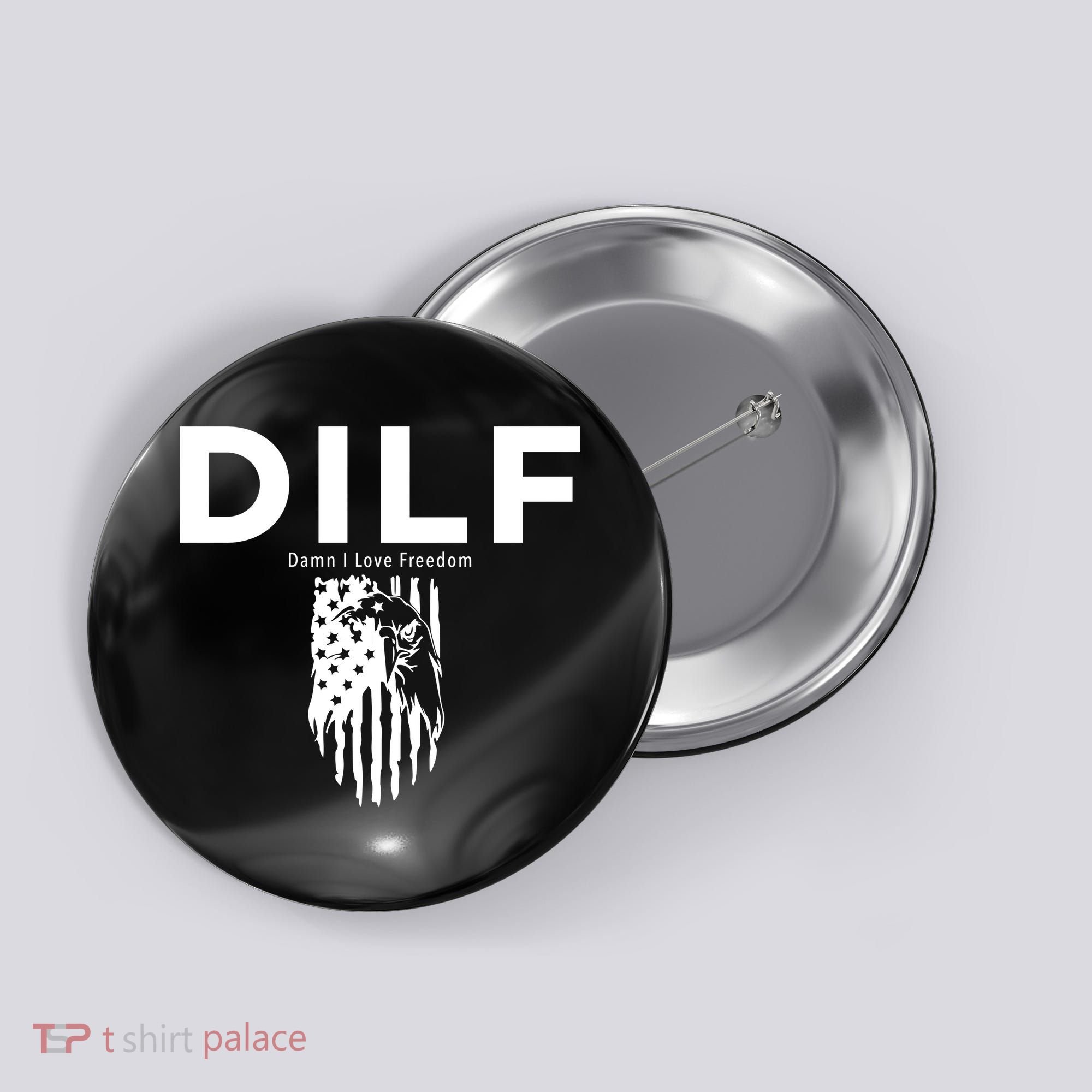 DILF SHIRT (DAMN I LOVE FREEDOM) DAD SHIRT Button