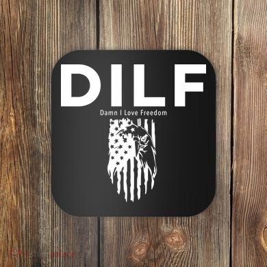 DILF SHIRT (DAMN I LOVE FREEDOM) DAD SHIRT Coaster