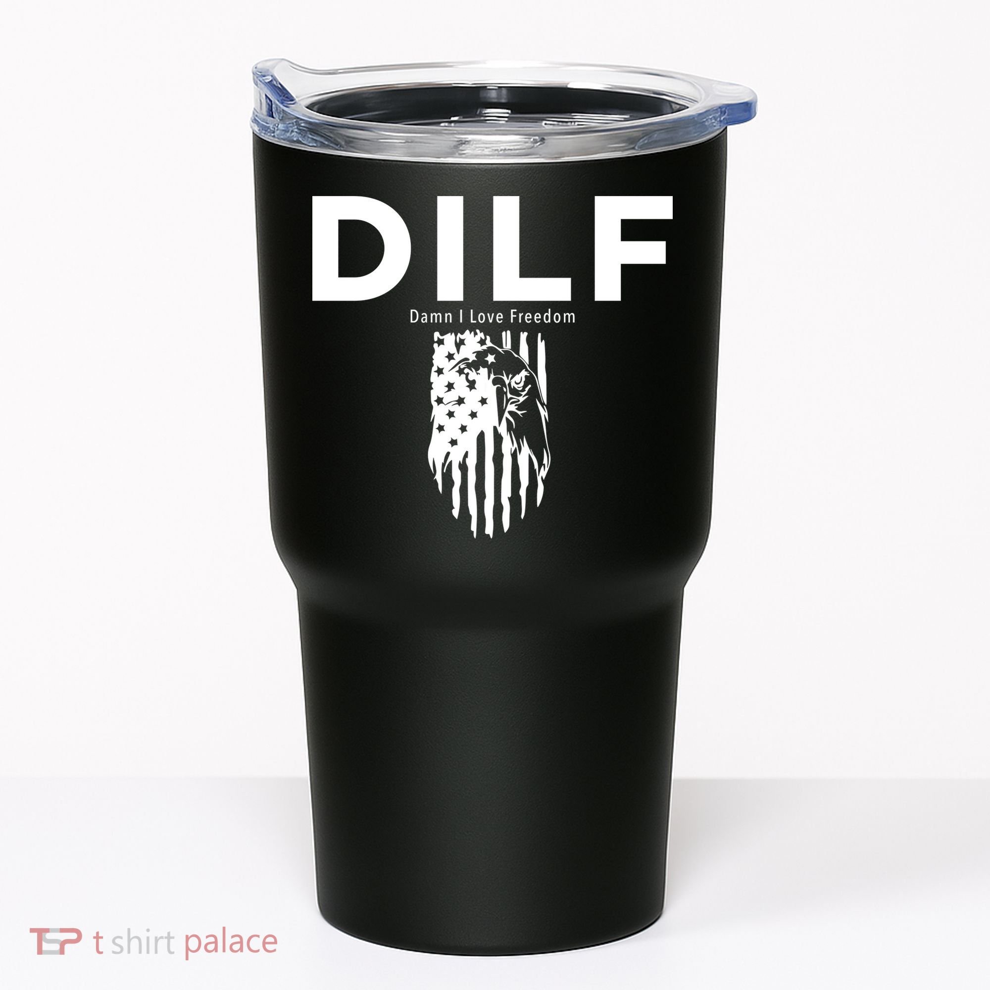 DILF SHIRT (DAMN I LOVE FREEDOM) DAD SHIRT Tumbler
