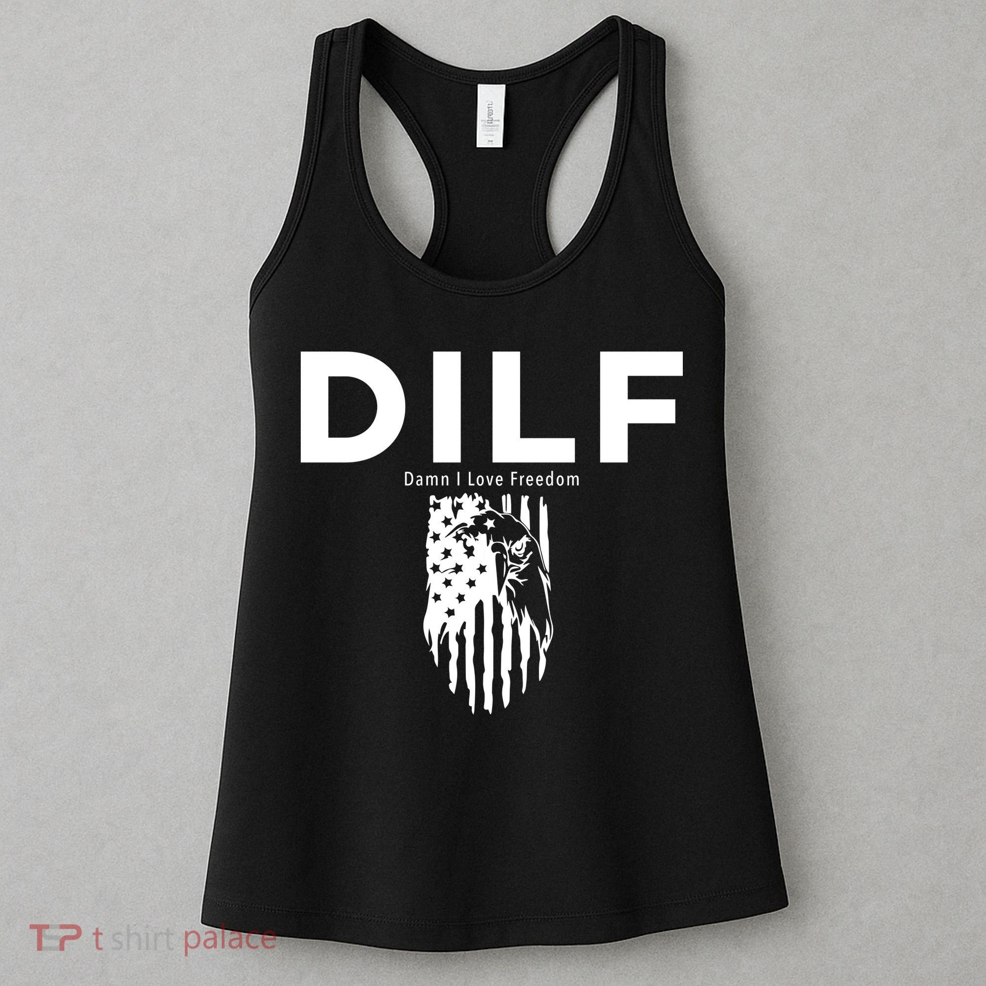 DILF SHIRT (DAMN I LOVE FREEDOM) DAD SHIRT Women's Tank Top