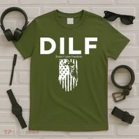 DILF SHIRT (DAMN I LOVE FREEDOM) DAD SHIRT T-Shirt thumb 5