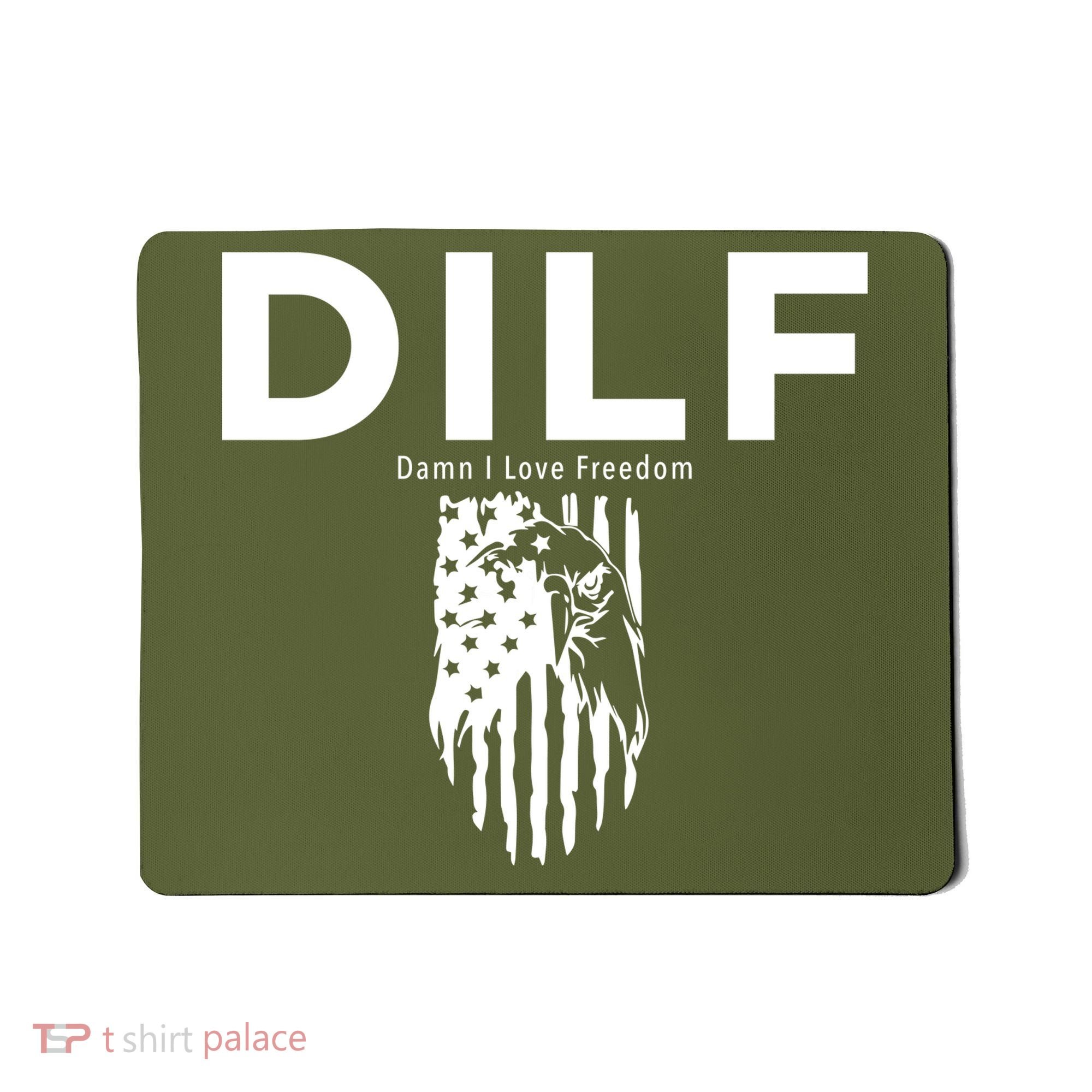DILF SHIRT (DAMN I LOVE FREEDOM) DAD SHIRT Mousepad