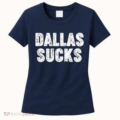 Dallas Sucks Women's T-Shirt