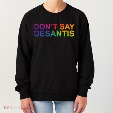 Dont Say Desantis Florida LGBTQ Rainbow Women's Sweatshirt