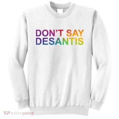 Dont Say Desantis Florida LGBTQ Rainbow Sweatshirt
