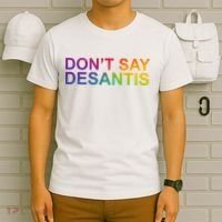 Dont Say Desantis Florida LGBTQ Rainbow T-Shirt thumb 6