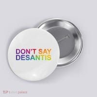 Dont Say Desantis Florida LGBTQ Rainbow Button thumb 0