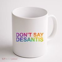 Dont Say Desantis Florida LGBTQ Rainbow Coffee Mug thumb 1