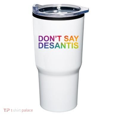 Dont Say Desantis Florida LGBTQ Rainbow Tumbler
