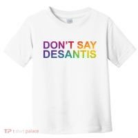 Dont Say Desantis Florida LGBTQ Rainbow Toddler T-Shirt thumb 0