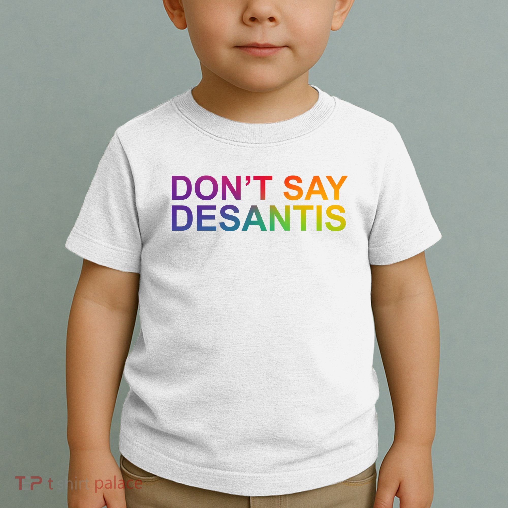 Dont Say Desantis Florida LGBTQ Rainbow Toddler T-Shirt