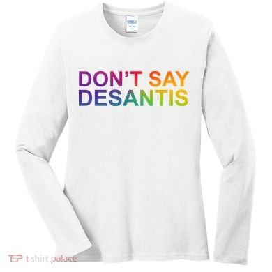 Dont Say Desantis Florida LGBTQ Rainbow Women's Long Sleeve Shirt