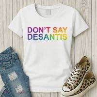 Dont Say Desantis Florida LGBTQ Rainbow Women's T-Shirt thumb 3