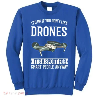 Drones Saying Drone Pilot Gift Sweatshirt