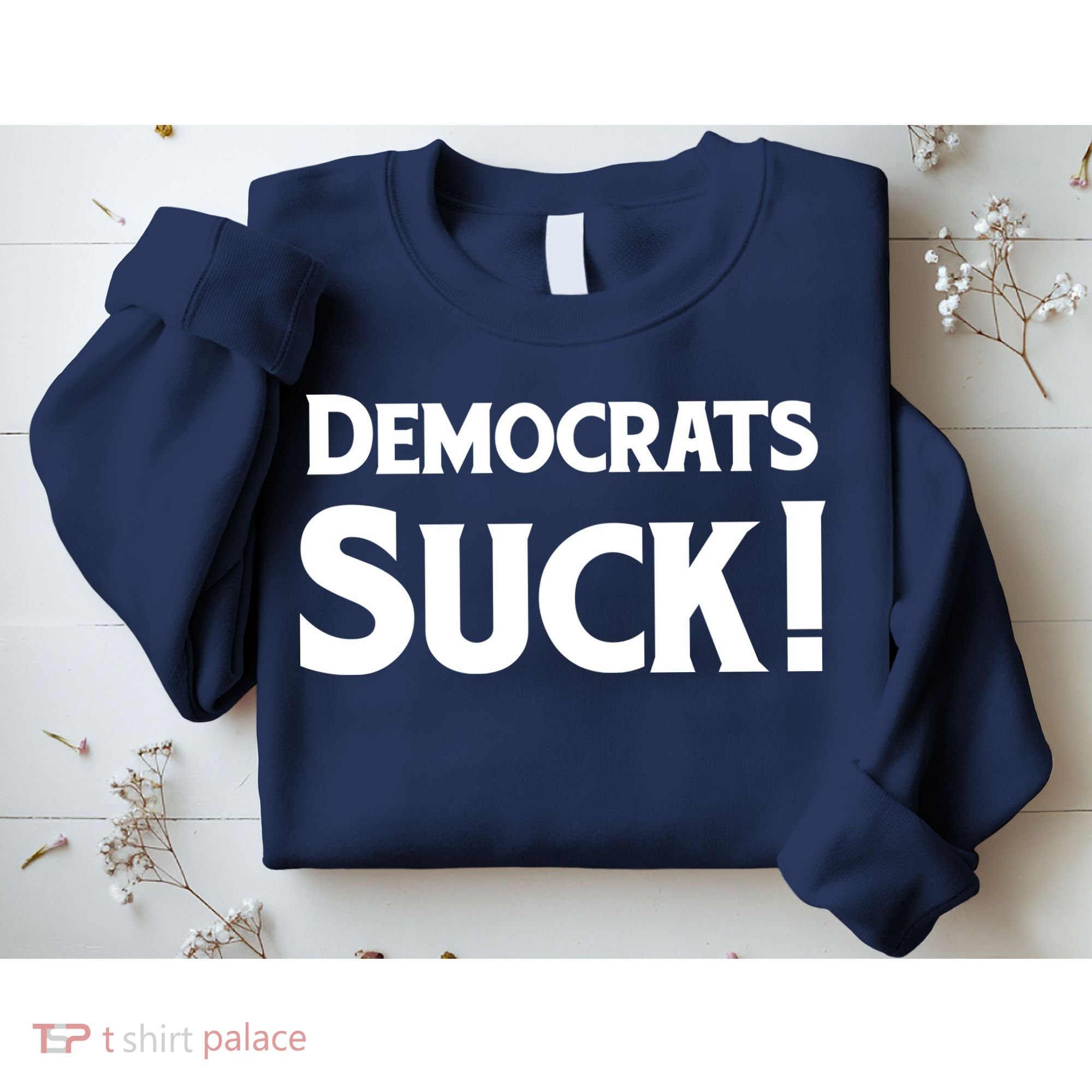 Democrats Suck Sweatshirt