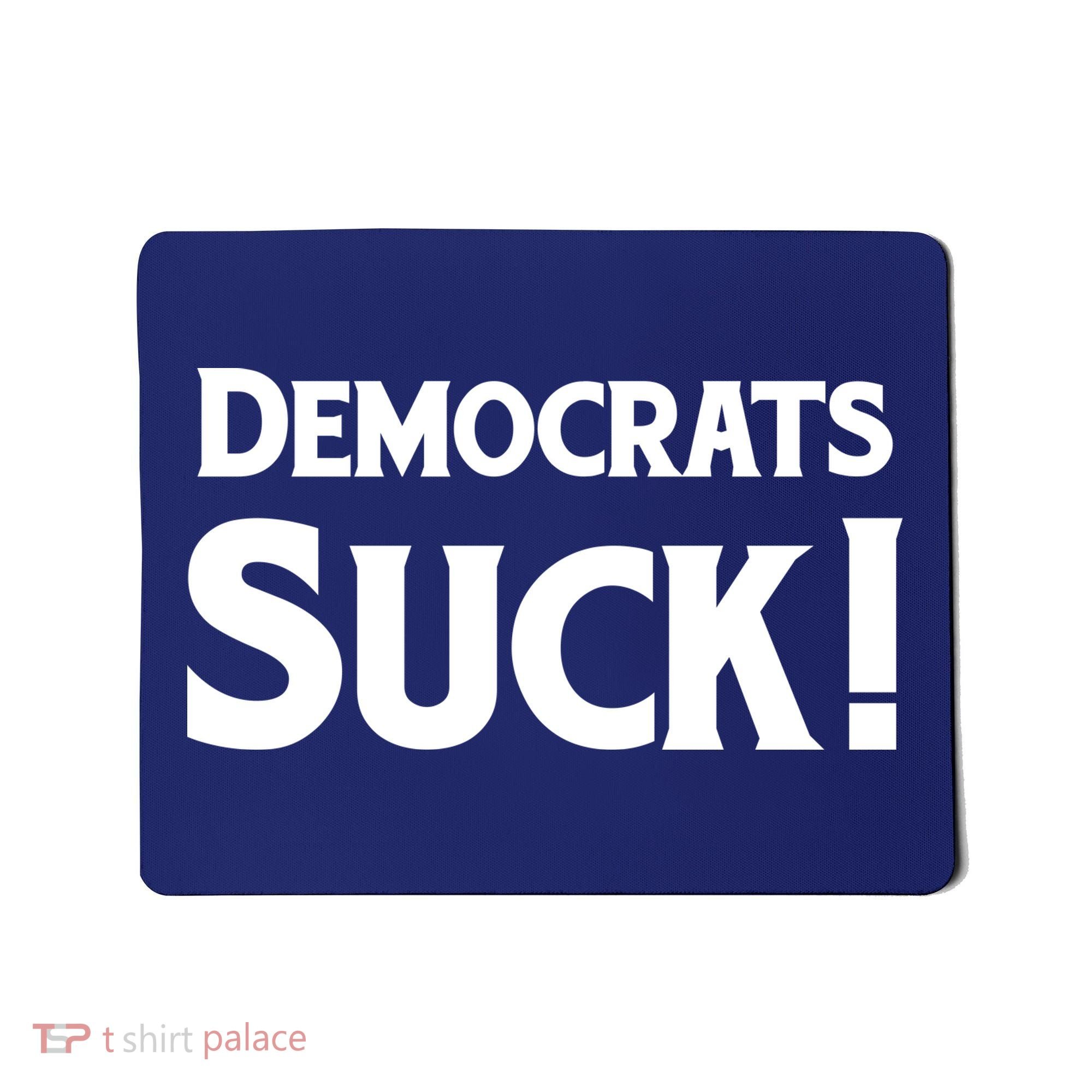 Democrats Suck Mousepad