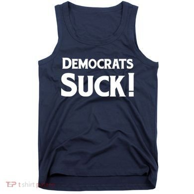 Democrats Suck Tank Top