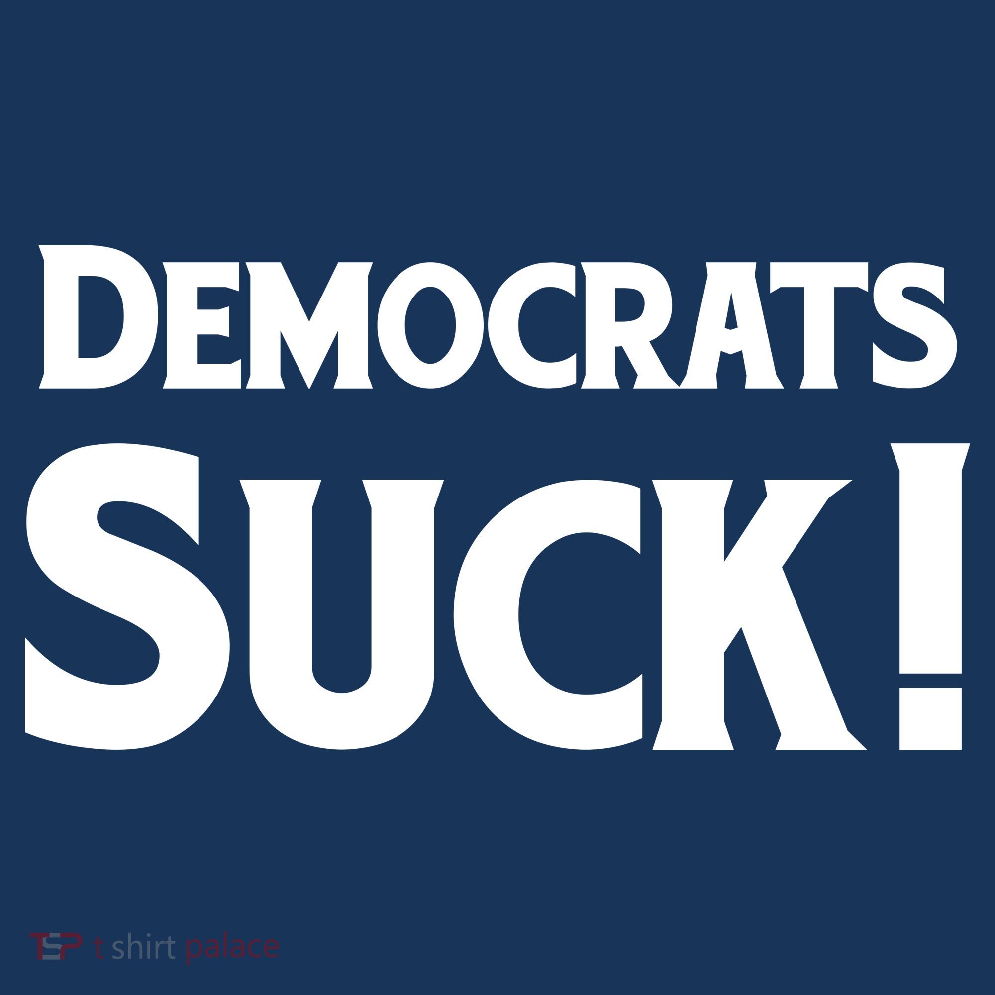 Democrats Suck Tank Top