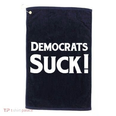 Democrats Suck Golf Towel