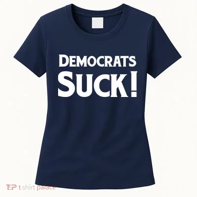 Democrats Suck Women's T-Shirt