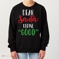 Dear Santa Define Good I Can Explain Funny Christmas Gift Women's Sweatshirt thumb 0
