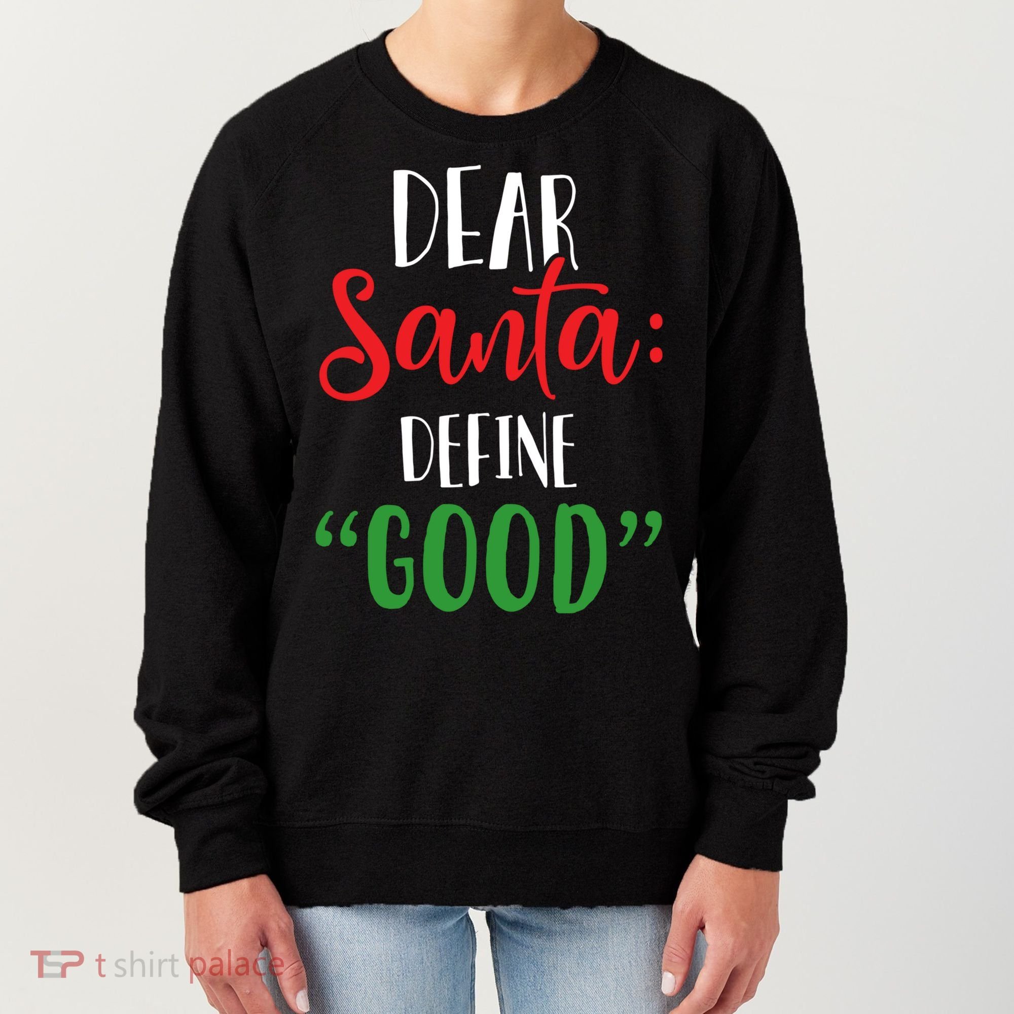 Dear Santa Define Good I Can Explain Funny Christmas Gift Women's Sweatshirt