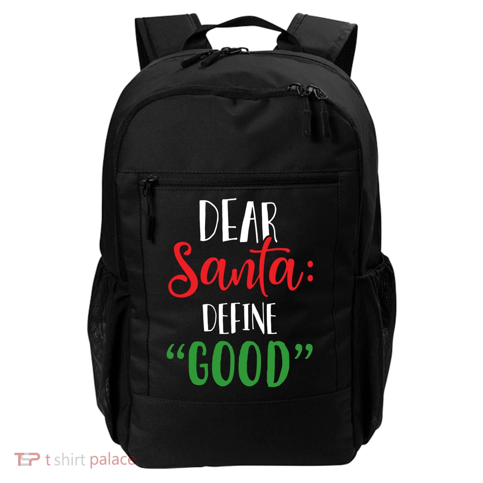 Dear Santa Define Good I Can Explain Funny Christmas Gift Backpack