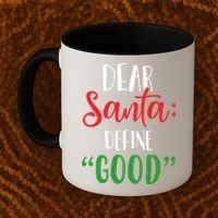 Dear Santa Define Good I Can Explain Funny Christmas Gift Coffee Mug thumb 2