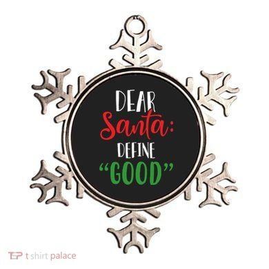 Dear Santa Define Good I Can Explain Funny Christmas Gift Ornament